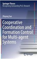Cooperative Coordination and Formation Control for Multi-Agent Systems