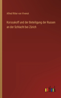 Korssakoff und der Beteiligung der Russen an der Schlacht bei Zürich