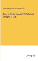 Essay on Beauty - Essays on the Nature and Principles of Taste