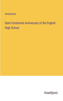 Semi-Centennial Anniversary of the English High School