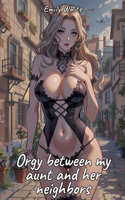 Orgy between my aunt and her neighbors: Sexy Erotic Stories for Adults Illustrated with Hentai Pictures - Naked Illustrations