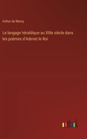langage héraldique au XIIIe siècle dans les poèmes d'Adenet le Roi