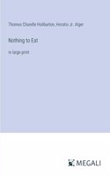 Nothing to Eat: in large print