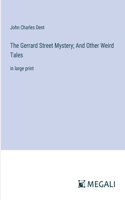 Gerrard Street Mystery; And Other Weird Tales