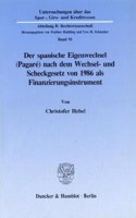Der Spanische Eigenwechsel (Pagare) Nach Dem Wechsel- Und Scheckgesetz Von 1986 ALS Finanzierungsinstrument
