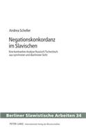 Negationskonkordanz Im Slavischen: Eine Kontrastive Analyse Russisch/Tschechisch Aus Synchroner Und Diachroner Sicht