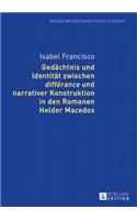 Gedaechtnis und Identitaet zwischen différance und narrativer Konstruktion in den Romanen Helder Macedos