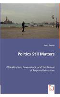 Politics Still Matters