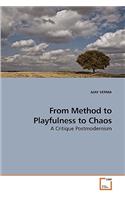 From Method to Playfulness to Chaos