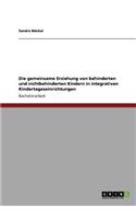 gemeinsame Erziehung von behinderten und nichtbehinderten Kindern in integrativen Kindertageseinrichtungen