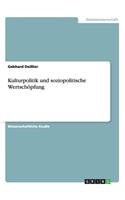 Kulturpolitik und soziopolitische Wertschöpfung