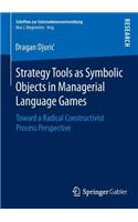 Strategy Tools as Symbolic Objects in Managerial Language Games