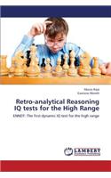 Retro-Analytical Reasoning IQ Tests for the High Range