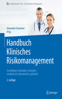 Handbuch Klinisches Risikomanagement: Grundlagen, Konzepte, Lösungen - medizinisch, ökonomisch, juristisch(Erfolgskonzepte Praxis- & Krankenhaus-Management)