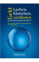 Lachen, Klatschen, Geld verdienen. Das fairste Geschäft der Welt ?!: MLM und Network Marketing als Wirtschaftsrevolution und Verdienstquelle!