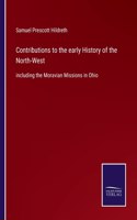 Contributions to the early History of the North-West