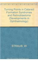 Turning Points in Cataract Formation, Syndromes and Retinoblastoma: (7 Developments in Ophthalmology)