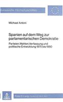Spanien Auf Dem Weg Zur Parlamentarischen Demokratie
