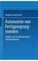 Autonomie Von Fertigungssegmenten