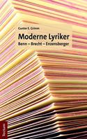 Moderne Lyriker: Benn - Brecht - Enzensberger