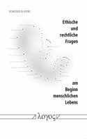 Ethische Und Rechtliche Fragen Am Beginn Menschlichen Lebens