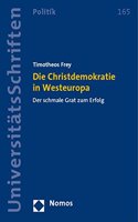 Die Christdemokratie in Westeuropa: Der Schmale Grat Zum Erfolg