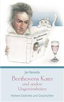 Beethovens Kater und andere Ungereimtheiten: Heitere Gedichte und Geschichten