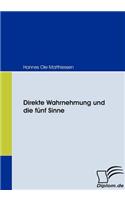 Direkte Wahrnehmung und die fünf Sinne