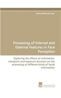 Processing of Internal and External Features in Face Perception