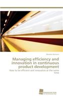 Managing efficiency and innovation in continuous product development