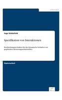 Spezifikation von Interaktionen: Beschreibungstechniken für das dynamische Verhalten von graphischen Benutzungsschnittstellen