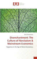 Disenchantment: The Culture of Narcissism & Mainstream Economics