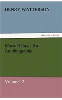 Marse Henry - An Autobiography