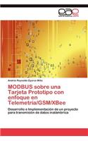MODBUS sobre una Tarjeta Prototipo con enfoque en Telemetría/GSM/XBee