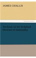 Essay on the Scriptural Doctrine of Immortality