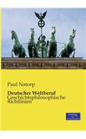 Deutscher Weltberuf: Geschichtsphilosophische Richtlinien