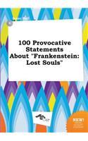 100 Provocative Statements about Frankenstein
