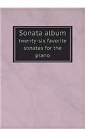 Sonata Album Twenty-Six Favorite Sonatas for the Piano