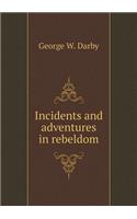 Incidents and Adventures in Rebeldom