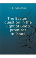 The Eastern question in the light of God's promises to Israel: (English)