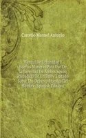 Manual De Urbanidad Y Buenas Maneras Para Uso De La Juventud De Ambos Sexos; Precedido De Un Breve Tratado Sobre Los Deberes Morales Del Hombre (Spanish Edition)