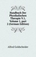 Handbuch Der Physikalischen Therapie V.1, Volume 1, part 2 (German Edition)