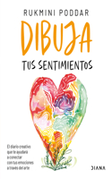 Dibuja Tus Sentimientos: El Diario Creativo Que Te Ayudará a Conectar Con Tus Emociones a Través del Arte / Draw Your Feelings