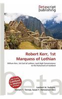 Robert Kerr, 1st Marquess of Lothian: (English)