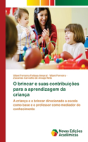 O brincar e suas contribuições para a aprendizagem da criança