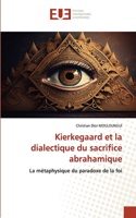 Kierkegaard et la dialectique du sacrifice abrahamique