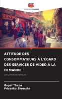 Attitude Des Consommateurs À l'Égard Des Services de Vidéo À La Demande