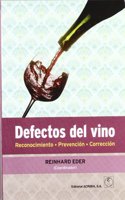 Defectos del vino: reconocimiento, prevencion, correccion