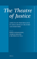 Theatre of Justice: Aspects of Performance in Greco-Roman Oratory and Rhetoric