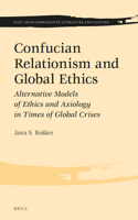 Confucian Relationism and Global Ethics: Alternative Models of Ethics and Axiology in Times of Global Crises